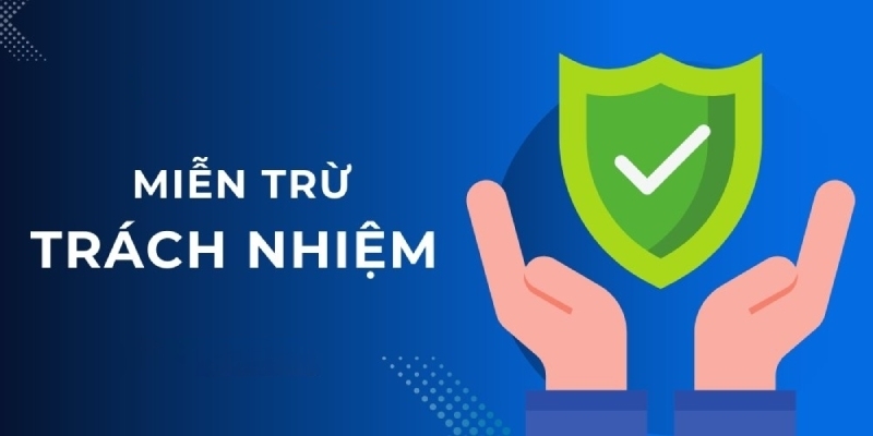 Hé lộ tầm quan trọng của chính sách miễn trừ trách nhiệm